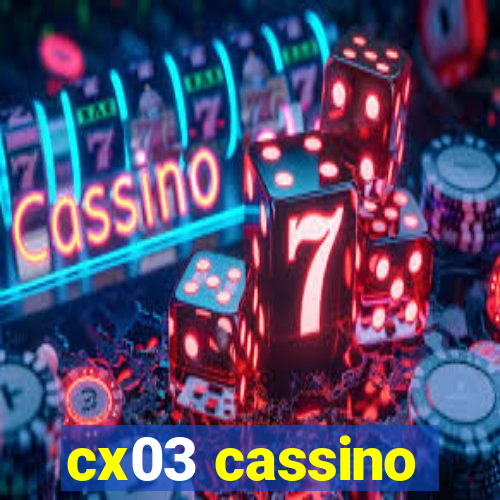 cx03 cassino